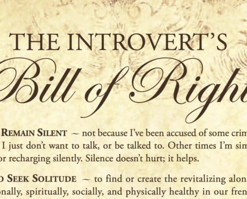 The Introvert's Bill of Rights lists the inalienable rights of introverts everywhere.